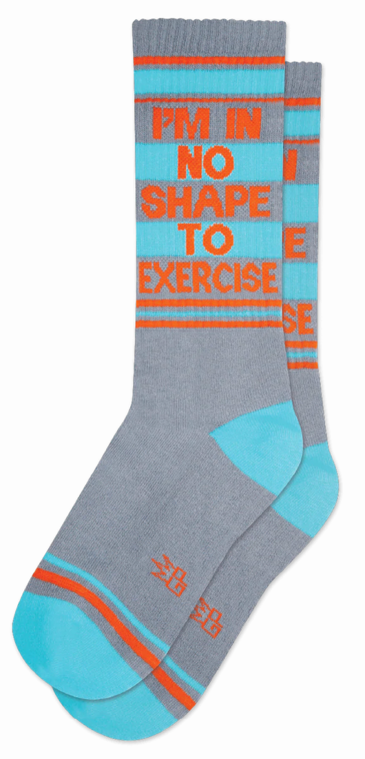 I'm In No Shape To Exercise Crew Socks